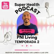 Podcast Super Health Podcast PNI Living en Español