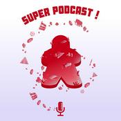 Podcast SUPER PODCAST !