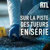 Podcast Sur la piste des tueurs en série