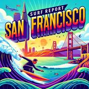 Podcast Surf Report - San Francisco California