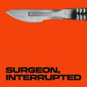 Podcast Surgeon, Interrupted