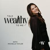 Podcast Talk Wealthy To Me