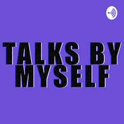 Podcast TALKS BY MYSELF