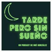 Podcast Tarde pero sin Sueño