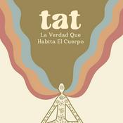 Podcast Tat  "La Verdad que Habita el Cuerpo"