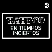 Podcast Tattoo en tiempos inciertos