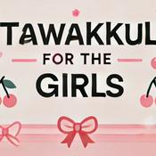 Podcast Tawakkul for the Girls