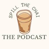 Podcast Spill the Chai: the podcast