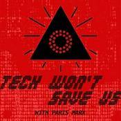 Podcast Tech Won't Save Us
