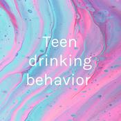 Podcast Teen drinking behavior