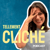 Podcast Tellement Cliché