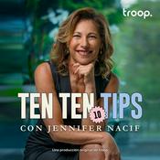 Podcast Ten Ten Tips con Jennifer Nacif