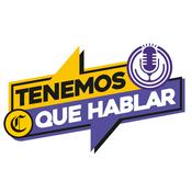 Podcast TENEMOS QUE HABLAR