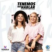 Podcast Tenemos Que Hablar