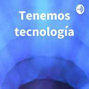 Podcast Tenemos tecnología