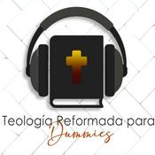 Podcast Teología Reformada para Principiantes