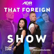 Podcast THAT FOREIGN SHOW