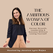 Podcast The Ambitious Woman of Color