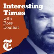 Podcast Interesting Times with Ross Douthat