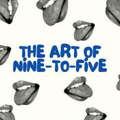 Podcast The Art of Nine-to-Five