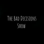 Podcast The Bad Decisions Show