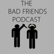 Podcast The Bad Friends Podcast
