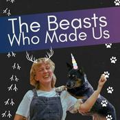 Podcast The Beasts Who Made Us