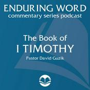 Podcast The Book of 1 Timothy – Enduring Word Media Server