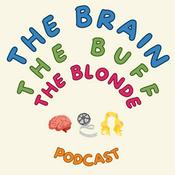 Podcast The Brain The Buff The Blonde