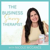 The Business Savvy Therapist: Marketing, Hiring & Systems to Grow and Scale Your Therapy Practice