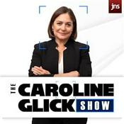 Podcast The Caroline Glick Show