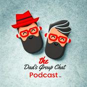 Podcast The Dad´s Group Chat Podcast
