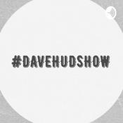 Podcast The Dave Hud Show