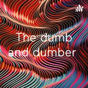 Podcast The dumb and dumber