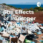 Podcast The Effects of Improper Waste Disposal