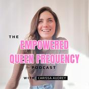 Podcast The Empowered Queen Frequency