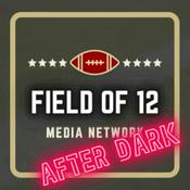 Podcast The Field of 12 After Dark