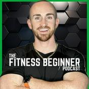 Podcast The Fitness Beginner Podcast