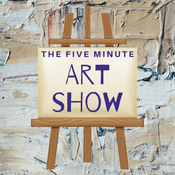 Podcast The Five Minute Art Show: A Podcast About Art by an Art Lover