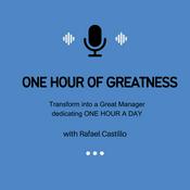 Podcast ONE HOUR OF GREATNESS! Transform into a GREAT manager one hour a day!