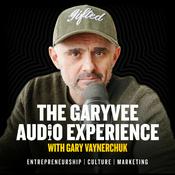 Podcast The GaryVee Audio Experience