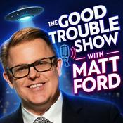 Podcast The Good Trouble Show | UAP & Science Investigative Journalism