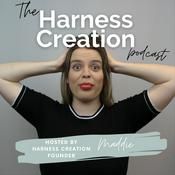 Podcast The Harness Creation Podcast