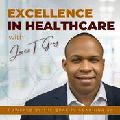 Podcast Excellence In Healthcare Podcast