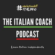 Podcast The Italian Coach - Learn Italian independently