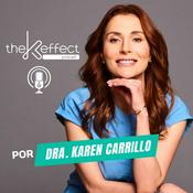 Podcast Dra. Karen Carrillo The K Effect