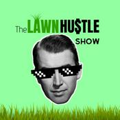 Podcast The Lawn Hustle Show