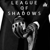 Podcast The League Of Shadows