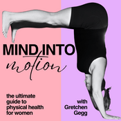 Podcast Mind Into Motion with Gretchen Gegg