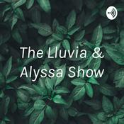 Podcast The Lluvia & Alyssa Show